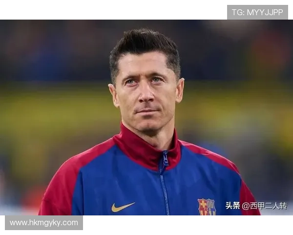 莱万多夫斯基在巴萨体系中的角色变化与战术适应能力分析